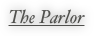The Parlor